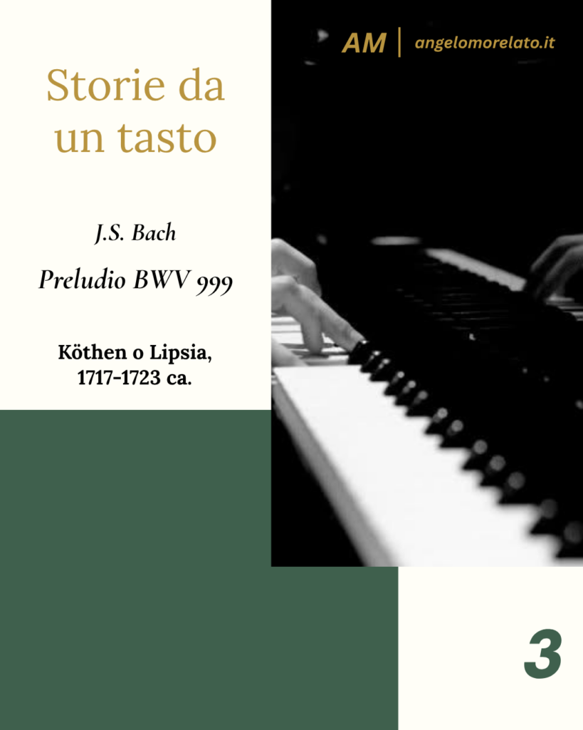 Storie da un tasto n. 3: J.S. Bach, Preludio BWV 999